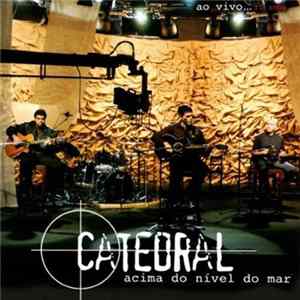 Catedral - Acima Do Nível Do Mar - Ao Vivo...15 Anos FLAC album