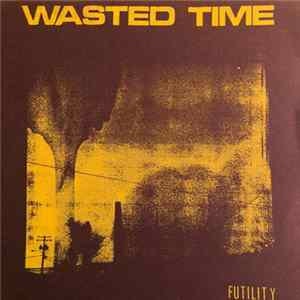 Wasted Time - Futility FLAC album