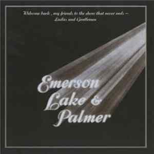 Emerson, Lake & Palmer - Welcome Back My Friends To The Show That Never Ends - Ladies And Gentlemen FLAC album