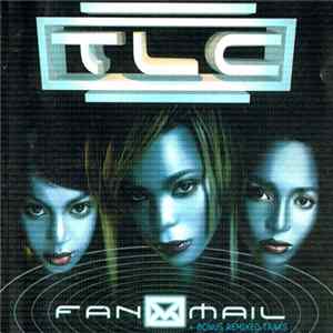 TLC - Fanmail + Bonus Remixed Tracks FLAC album