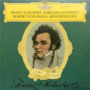 Franz Schubert / Robert Schumann - Forellen-Quintett • Kinderszenen FLAC album