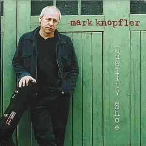 Mark Knopfler - Quality Shoe FLAC album