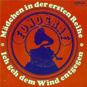 Gruppe "Fonograf" - Mädchen In Der Ersten Reihe / Ich Geh Dem Wind Entgegen FLAC album