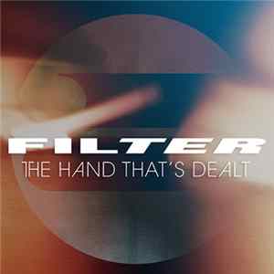 Filter - The Hand That’s Dealt FLAC album