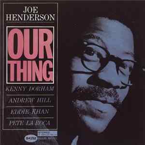 Joe Henderson - Our Thing FLAC album
