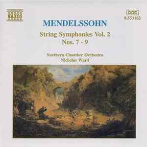 Mendelssohn, Northern Chamber Orchestra, Nicholas Ward - String Symphonies Vol. 2 Nos. 7 - 9 FLAC album