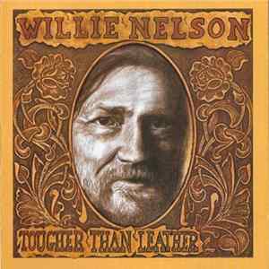 Willie Nelson - Tougher Than Leather FLAC album