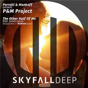 Perrelli & Mankoff Present P&M Project Feat. Juliet Lyons - The Other Half Of Me FLAC album