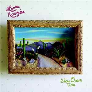 Loose Koozies - Slow Down Time FLAC album