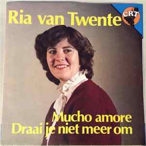 Ria Van Twente - Mucho Amore / Draai Je Niet Meer Om FLAC album