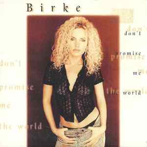 Birke - Don't Promise Me The World FLAC album