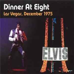 Elvis Presley - Dinner At Eight (Las Vegas, December 1975) FLAC album