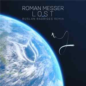 Roman Messer - Lost (Ruslan Radriges Remix) FLAC album
