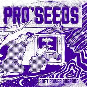 Pro'Seeds - Soft Power Sagrado FLAC album
