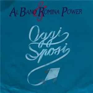 Al Bano & Romina Power - Oggi Sposi FLAC album