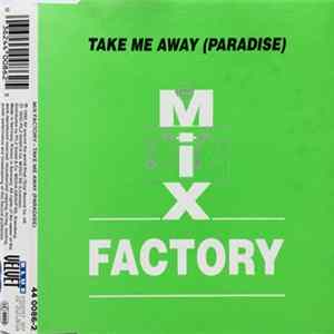 Mix Factory - Take Me Away (Paradise) FLAC album