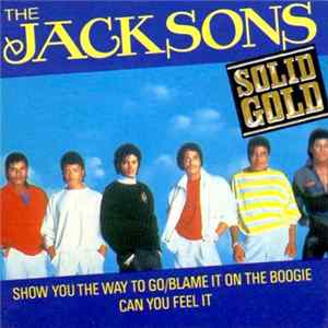 The Jacksons - Show You The Way To Go / Blame It On The Boogie / Can You Feel It FLAC album