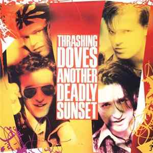 Thrashing Doves - Another Deadly Sunset FLAC album
