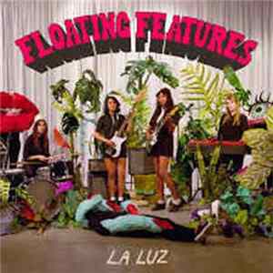 La Luz - Floating Features FLAC album