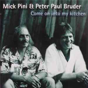 Mick Pini & Peter Paul Bruder - Come On Into My Kitchen FLAC album