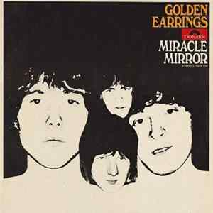 Golden Earrings - Miracle Mirror FLAC album