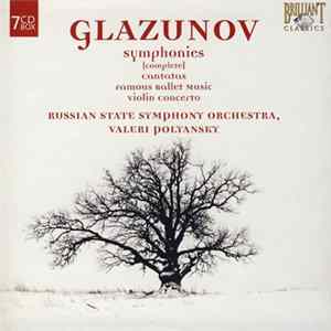 Glazunov / Russian State Symphony Orchestra, Valeri Polyansky - Symphonies (Complete) • Cantatas • Famous Ballet Music • Violin Concerto FLAC album