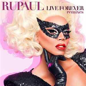 RuPaul - Live Forever (Remixes) FLAC album