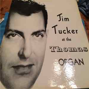 Jim Tucker - Jim Tucker At The Thomas Organ FLAC album
