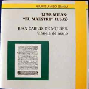 Luys Milan , Vihuela De Mano: Juan Carlos de Mulder - "El Maestro" (1.535) FLAC album