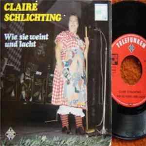 Claire Schlichting - Wie Sie Weint Und Lacht FLAC album