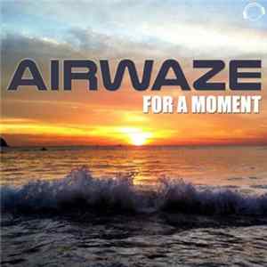 Airwaze - For A Moment FLAC album
