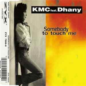 KMC Feat. Dhany - Somebody To Touch Me FLAC album