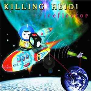 Killing Heidi - Reflector FLAC album