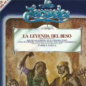 José Picaso, Alberto Aguilá, Dolores Perez, Luisa de Córdoba, Santiago Ramalle, Tino Moro - Enrique Estela - La Leyenda Del Beso FLAC album