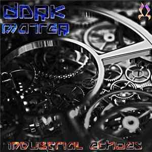 Dark Matter - Industrial Echoes FLAC album