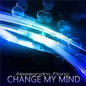 Alessandro Florio - Change My Mind FLAC album