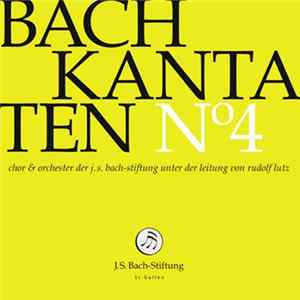 Bach – Chor & Orchester Der J.S. Bach Stiftung St. Gallen, Rudolf Lutz - Kantaten N° 4 FLAC album