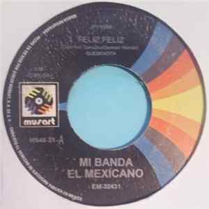 Mi Banda El Mexicano - Feliz, feliz/ Al compas del reloj FLAC album