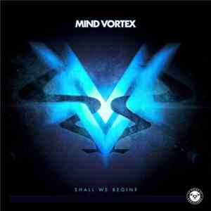 Mind Vortex - Shall We Begin? FLAC album