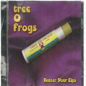 Tree O Frogs - Butter Your Lips FLAC album