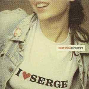 Serge Gainsbourg - I ♥ Serge (Electronica Gainsbourg) FLAC album