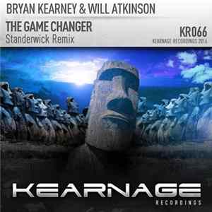 Bryan Kearney & Will Atkinson - The Game Changer (Standerwick Remix) FLAC album