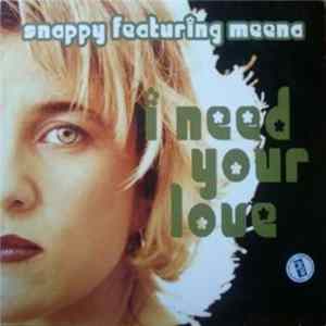 Snappy Featuring Meena - I Need Your Love FLAC album