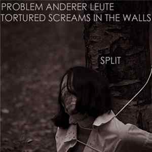 Problem Anderer Leute / Tortured Screams In The Walls - Split FLAC album