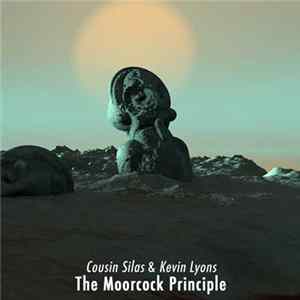 Cousin Silas & Kevin Lyons - The Moorcock Principle FLAC album