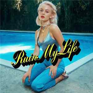 Zara Larsson - Ruin My Life FLAC album