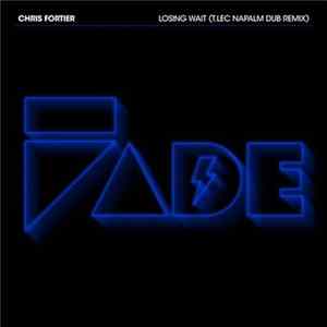 Chris Fortier - Losing Wait (T.Lec Napalm Dub Remix) FLAC album