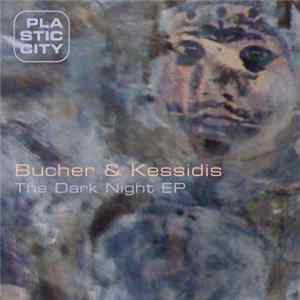 Bucher & Kessidis - The Dark Knight EP FLAC album