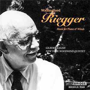 Wallingford Riegger, Gilbert Kalish, New York Woodwind Quintet - Music For Piano & Winds FLAC album