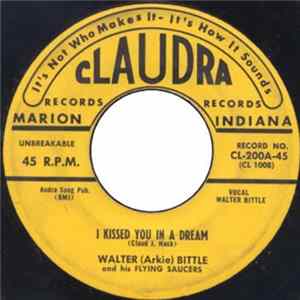 Walter (Arkie) Bittle And His Flying Saucers - I Kissed You In A Dream FLAC album